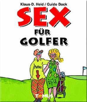 Sex für Golfer von Bock,  Guido, Heid,  Klaus D