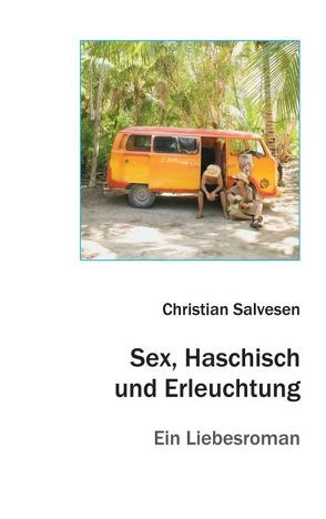 Sex, Haschisch und Erleuchtung von Salvesen,  Christian