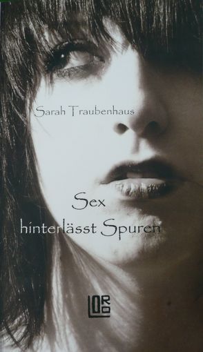 Sex hinterlässt Spuren von Rosenberg,  Lothar, Traubenhaus,  Sarah