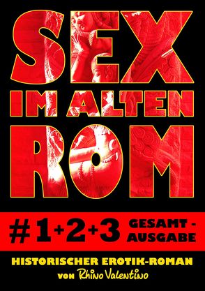 Sex im alten Rom, Sammelband 1-3 von Valentino,  Rhino