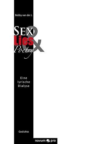 Sex, Lies & Poetry von van der J.,  Bobby