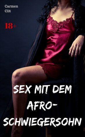 Sex mit dem Afro-Schwiegersohn von Clit,  Carmen