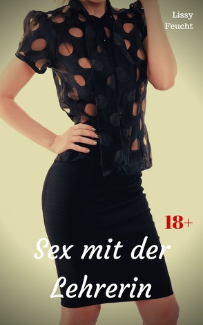 Sex mit der Lehrerin von Feucht,  Lissy