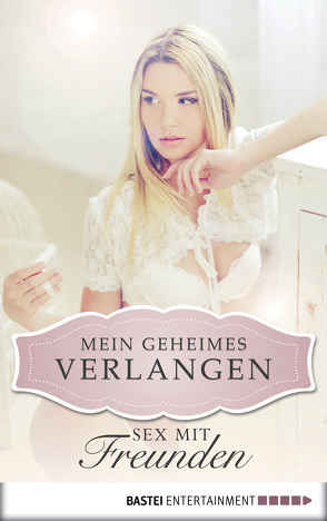 Sex mit Freunden – Mein geheimes Verlangen von Leon,  Karyna
