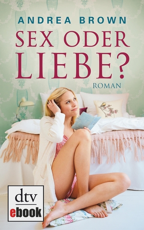 Sex oder Liebe? von Brown,  Andrea