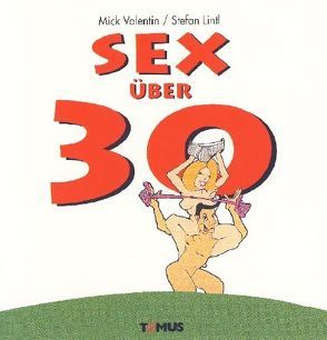 Sex über 30 – Mini von Lintl,  Stefan, Valentine,  Mick