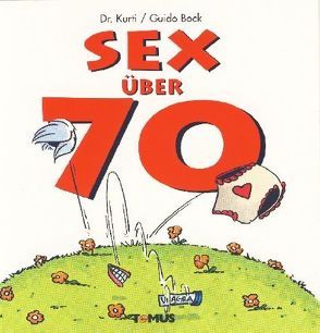 Sex über 70 – Mini von Bock,  Guido, Kurti