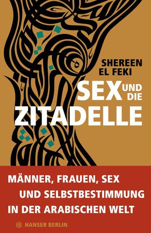 Sex und die Zitadelle von El Feki,  Shereen, Schmidt,  Thorsten