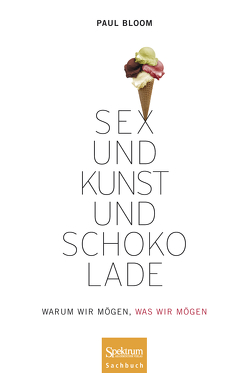 Sex und Kunst und Schokolade von Bloom,  Paul, Schmidt,  Silke