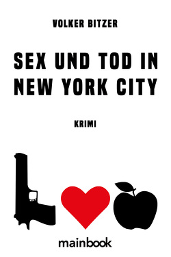 Sex und Tod in New York City von Bitzer,  Volker