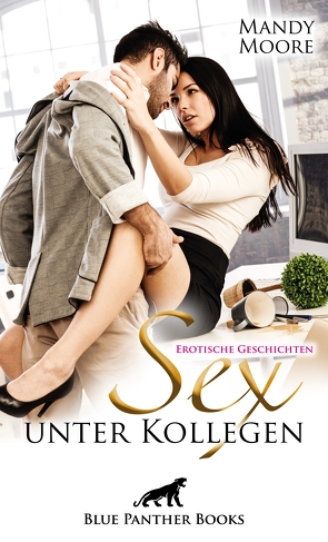 Sex unter Kollegen – geil und öffentlich | Erotische Geschichten von Holler,  Julia, Janifer,  Julie, Moore,  Mandy, Nash,  Madison, Wiles,  Simona