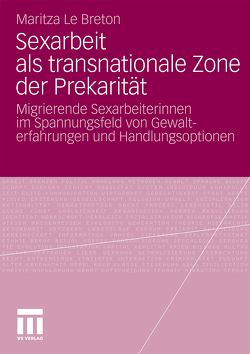 Sexarbeit als transnationale Zone der Prekarität von Le Breton,  Maritza