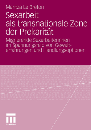 Sexarbeit als transnationale Zone der Prekarität von Le Breton,  Maritza