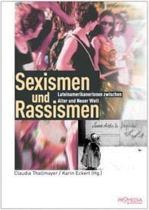 Sexismen und Rassismen von Eckert,  Karin, Thallmayer,  Claudia