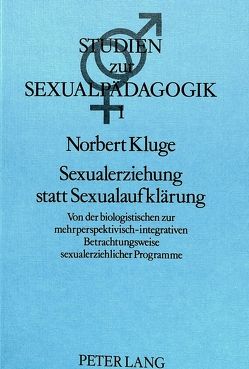 Sexualerziehung statt Sexualaufklärung von Kluge,  Norbert