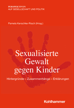 Sexualisierte Gewalt gegen Kinder von Bange,  Dirk, Bezjak,  Garonne, Christmann,  Bernd, Drobinski,  Matthias, Feuerhelm,  Wolfgang, Fuchs,  Katharina, Hauser,  Thomas, Howard,  Sonja, Kerschke-Risch,  Pamela, Kliemann,  Andrea, Schultz,  Tanjev, Spars,  Guido, Tzschoppe,  Petra, Winkler,  Daniela