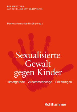 Sexualisierte Gewalt gegen Kinder von Bange,  Dirk, Bezjak,  Garonne, Christmann,  Bernd, Drobinski,  Matthias, Feuerhelm,  Wolfgang, Fuchs,  Katharina, Hauser,  Thomas, Howard,  Sonja, Kerschke-Risch,  Pamela, Kliemann,  Andrea, Schultz,  Tanjev, Spars,  Guido, Tzschoppe,  Petra, Winkler,  Daniela