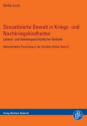 Sexualisierte Gewalt in Kriegs- und Nachkriegskindheiten von Loch,  Ulrike