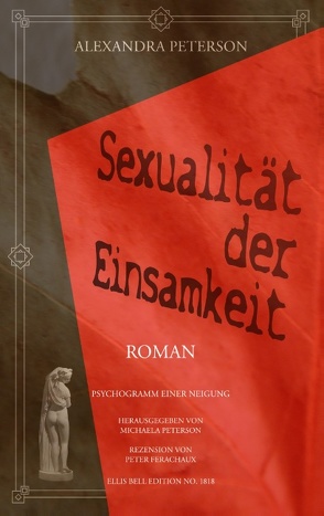 Sexualität der Einsamkeit von Ferachaux,  Peter, Peterson,  Alexandra, Peterson,  Michaela