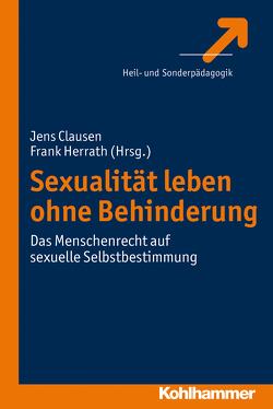 Sexualität leben ohne Behinderung von Clausen,  Jens, Herrath,  Frank