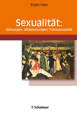 Sexualität: Störungen, Abweichungen, Transsexualität von Vetter,  Brigitte