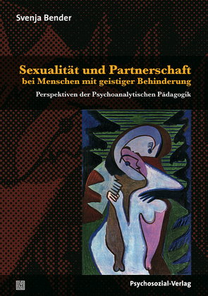 Sexualität und Partnerschaft bei Menschen mit geistiger Behinderung von Bender,  Svenja