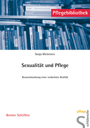 Sexualität und Pflege von Kleinevers,  Sonja