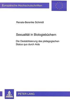 Sexualität in Biologiebüchern von Schmidt,  Renate-Berenike