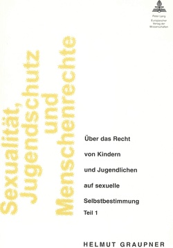 Sexualität, Jugendschutz und Menschenrechte von Graupner,  Helmut