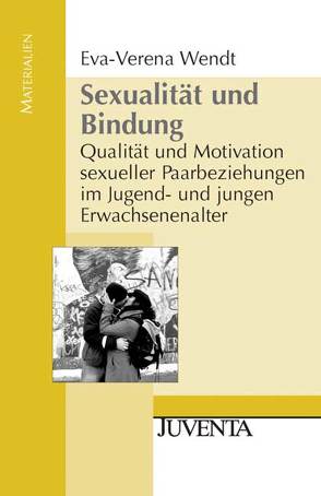 Sexualität und Bindung von Wendt,  Eva-Verena