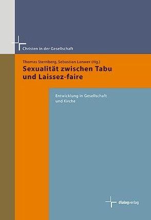 Sexualität zwischen Tabu und Laissez-faire von Ackermann,  Lea, Feist,  Manuel, Frommel,  Monika, Heimerl,  Theresia, Heuft,  Gereon, Lanwer,  Sebastian, Lintner,  Martin, Martin,  Beate, Müller Hofstede,  Daniel, Orth,  Stephan, Schmidt,  Gunter, Sternberg,  Thomas