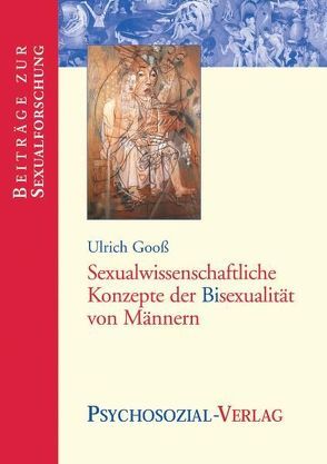 Sexualwissenschaftliche Konzepte der Bisexualität von Männern von Gooß,  Ulrich