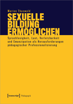 Sexuelle Bildung ermöglichen von Thuswald,  Marion