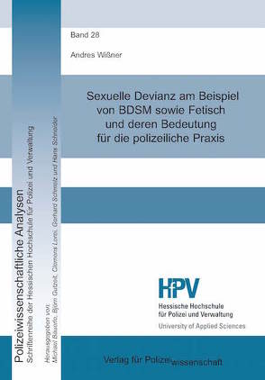 Sexuelle Devianz am Beispiel von BDSM sowie Fetisch und deren Bedeutung für die polizeiliche Praxis von Wißner,  Andres