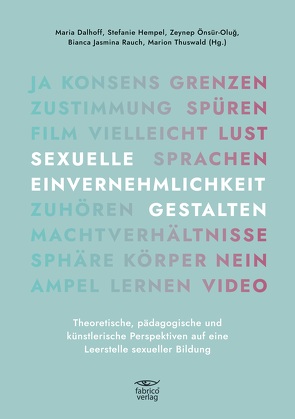 SEXUELLE EINVERNEHMLICHKEIT GESTALTEN von Dalhoff,  Maria, Hempel,  Stefanie, Önsür-Olug,  Zeynep, Rauch,  Bianca Jasmina, Thuswald,  Marion