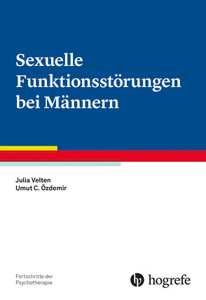 Sexuelle Funktionsstörungen bei Männern von Özdemir,  Umut C., Velten,  Julia