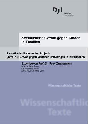 Sexuelle Gewalt gegen Kinder in Familien von Celik,  Fatma, Neumann,  Anna, Zimmermann,  Peter