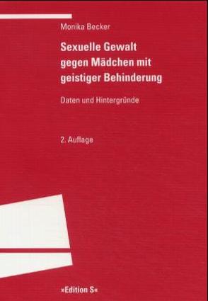 Sexuelle Gewalt gegen Mädchen mit geistiger Behinderung von Becker,  Monika