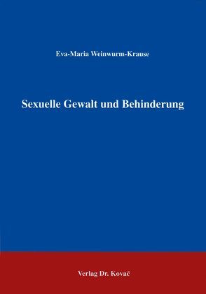 Sexuelle Gewalt und Behinderung von Weinwurm-Krause,  Eva M