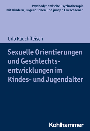 Sexuelle Orientierungen und Geschlechtsentwicklungen im Kindes- und Jugendalter von Burchartz,  Arne, Hopf,  Hans, Lutz,  Christiane, Rauchfleisch,  Udo