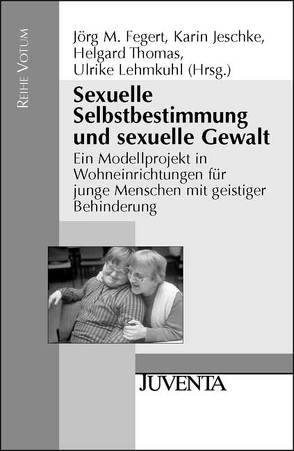 Sexuelle Selbstbestimmung und sexuelle Gewalt von Fegert,  Jörg M., Jeschke,  Karin, Lehmkuhl,  Ulrike, Thomas,  Helgard