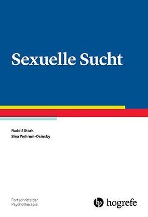 Sexuelle Sucht von Stark,  Rudolf, Wehrum-Osinsky,  Sina