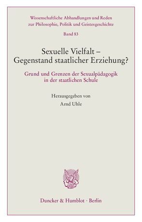 Sexuelle Vielfalt – Gegenstand staatlicher Erziehung? von Uhle,  Arnd