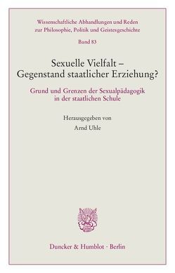 Sexuelle Vielfalt – Gegenstand staatlicher Erziehung? von Uhle,  Arnd