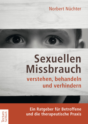 Sexuellen Missbrauch verstehen, behandeln und verhindern von Nüchter,  Norbert