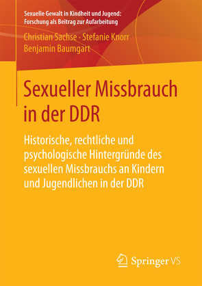 Sexueller Missbrauch in der DDR von Baumgart,  Benjamin, Knorr,  Stefanie, Sachse,  Christian