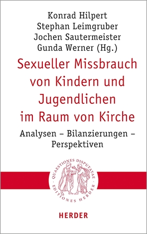 Sexueller Missbrauch von Kindern und Jugendlichen im Raum von Kirche von Aigner,  Maria Elisabeth, Anuth,  Bernhard Sven, Batlogg,  Andreas R, Bischof,  Professor Franz Xaver, Böntert,  Prof. Stefan, Demel,  Prof. Sabine, Dörnemann,  Holger, Fegert,  Jörg, Fernau,  Sandra, Gaus,  Ralf, Hilpert,  Konrad, Jeggle-Merz,  Birgit, Jud,  Andreas, Kruse,  Andreas, Leimgruber,  Prof. Stephan, Lintner,  Martin M., Mertes,  Klaus, Minch,  Daniel, Müller,  Sigrid, Müller,  Wunibald, Odenthal,  Prof. Andreas, Peetz,  Katharina, Pfeffer,  Klaus, Ruh,  Ulrich, Sander,  Prof. Hans-Joachim, Sautermeister,  Jochen, Schickendantz,  Carlos, Werner,  Gunda, Zollner,  Prof. Hans