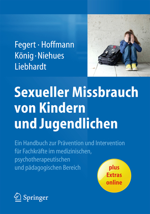 Sexueller Missbrauch von Kindern und Jugendlichen von Fegert,  Jörg M, Hoffmann,  Ulrike, König,  Elisa, Liebhardt,  Hubert, Niehues,  Johanna