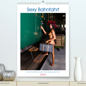 Sexy Bahnfahrt (hochwertiger Premium Wandkalender 2024 DIN A2 hoch), Kunstdruck in Hochglanz von Volsa,  Josef