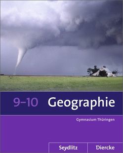 Seydlitz / Diercke Geographie – Ausgabe 2012 für die Sekundarstufe I in Thüringen von Fleischhauer,  Tom, Franz,  Sarah, Gerlach,  Anette, Gutberlet,  Michael, Köhler,  Peter, Rößner,  Thomas, Steller,  Ronald